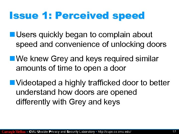 Issue 1: Perceived speed Users quickly began to complain about speed and convenience of