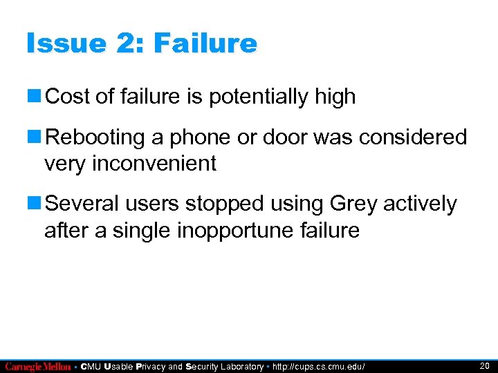 Issue 2: Failure Cost of failure is potentially high Rebooting a phone or door