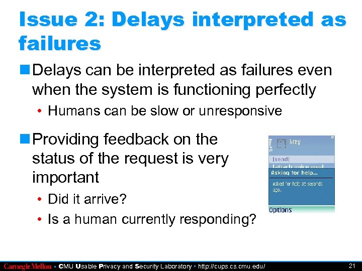Issue 2: Delays interpreted as failures Delays can be interpreted as failures even when