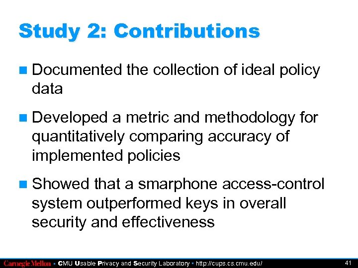 Study 2: Contributions Documented the collection of ideal policy data Developed a metric and