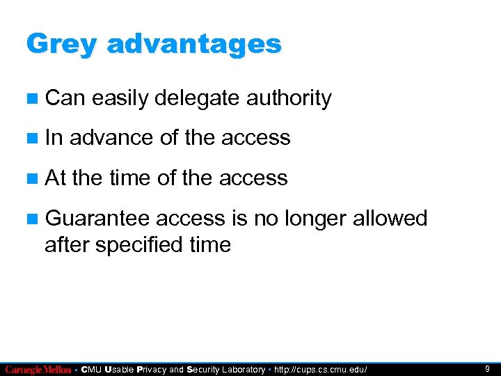 Grey advantages Can easily delegate authority In advance of the access At the time