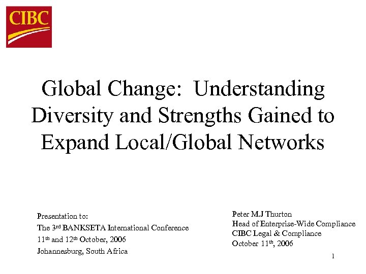 Global Change: Understanding Diversity and Strengths Gained to Expand Local/Global Networks Presentation to: The