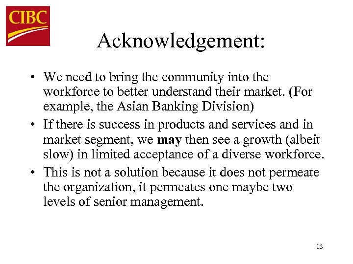 Acknowledgement: • We need to bring the community into the workforce to better understand