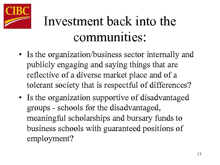 Investment back into the communities: • Is the organization/business sector internally and publicly engaging