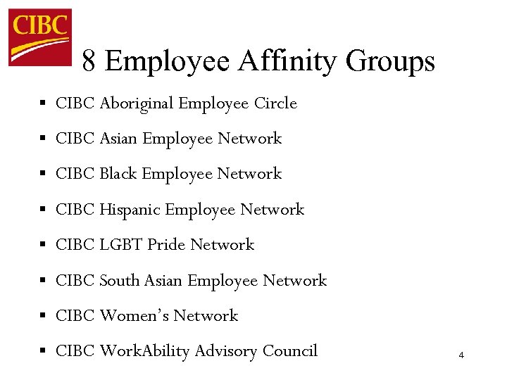 8 Employee Affinity Groups § CIBC Aboriginal Employee Circle § CIBC Asian Employee Network