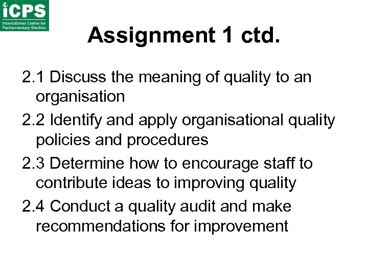 Assignment 1 ctd. 2. 1 Discuss the meaning of quality to an organisation 2.