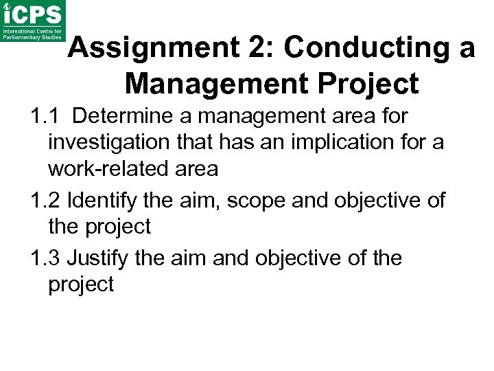 Assignment 2: Conducting a Management Project 1. 1 Determine a management area for investigation