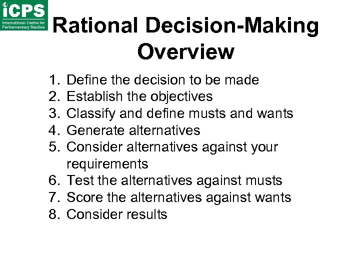 Rational Decision-Making Overview 1. 2. 3. 4. 5. Define the decision to be made