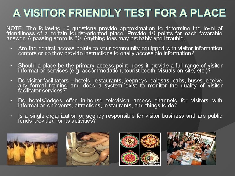 A VISITOR FRIENDLY TEST FOR A PLACE NOTE: The following 10 questions provide approximation