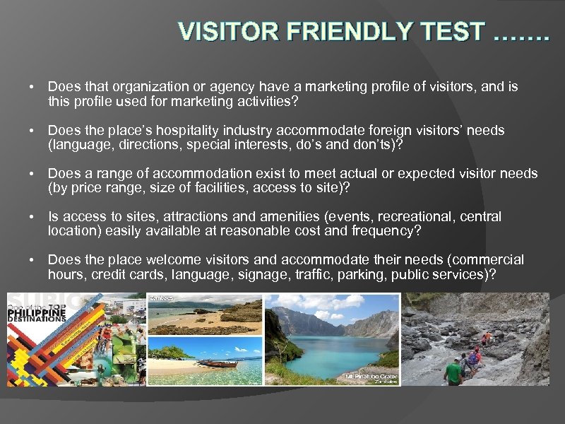 VISITOR FRIENDLY TEST ……. • Does that organization or agency have a marketing profile