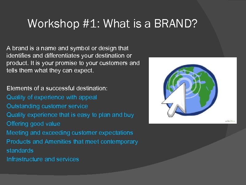 Workshop #1: What is a BRAND? A brand is a name and symbol or