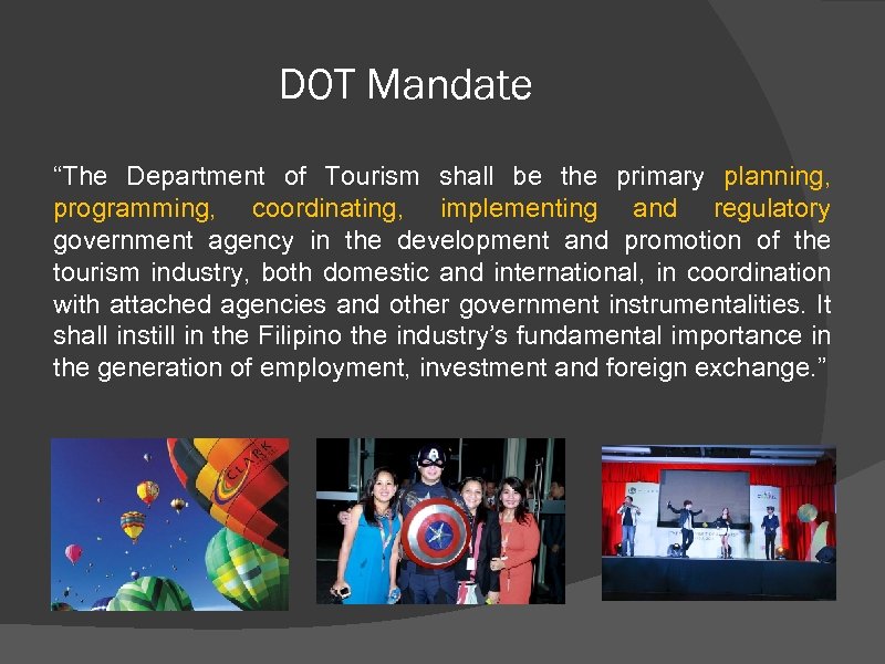 DOT Mandate “The Department of Tourism shall be the primary planning, programming, coordinating, implementing