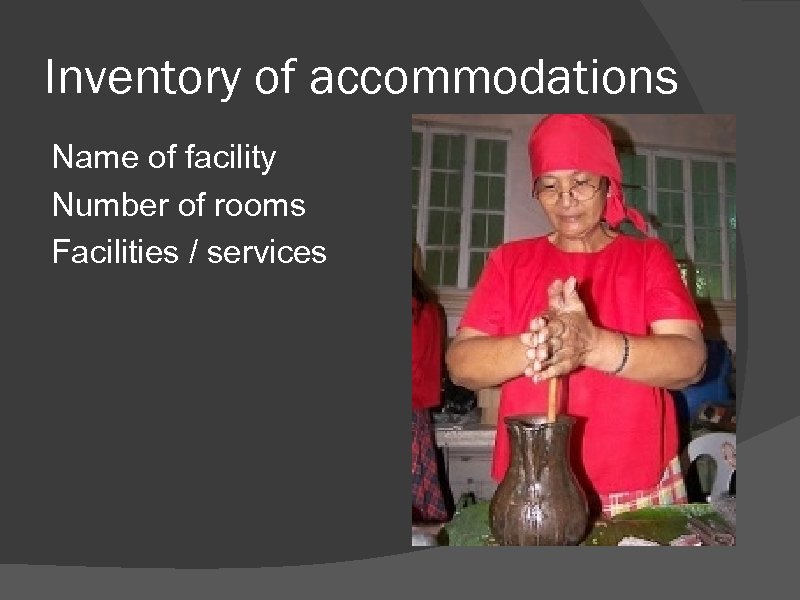 Inventory of accommodations Name of facility Number of rooms Facilities / services 