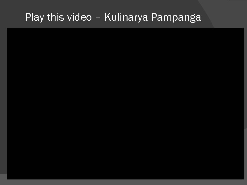 Play this video – Kulinarya Pampanga 