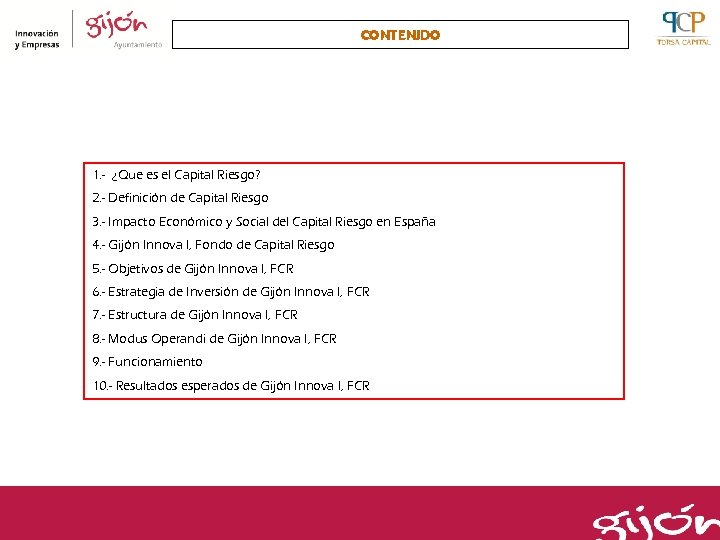 CONTENIDO 1. - ¿Que es el Capital Riesgo? 2. - Definición de Capital Riesgo