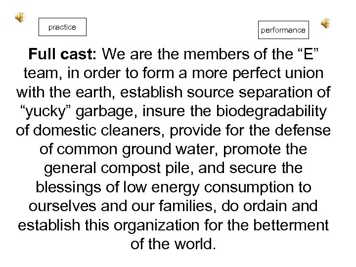 practice performance Full cast: We are the members of the “E” team, in order