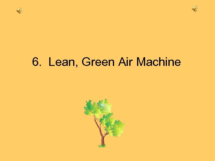 6. Lean, Green Air Machine 