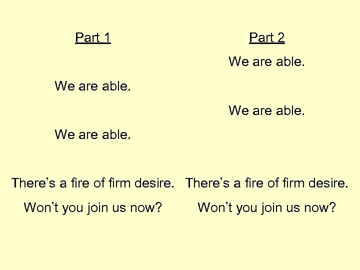 Part 1 Part 2 We are able. There’s a fire of firm desire. Won’t