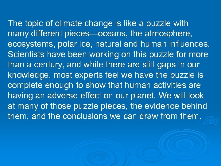The topic of climate change is like a puzzle with many different pieces—oceans, the