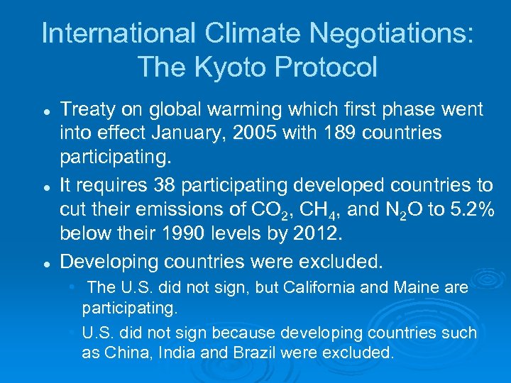 International Climate Negotiations: The Kyoto Protocol l Treaty on global warming which first phase
