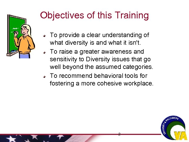 Objectives of this Training To provide a clear understanding of what diversity is and