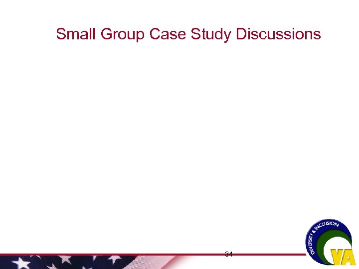 Small Group Case Study Discussions 34 