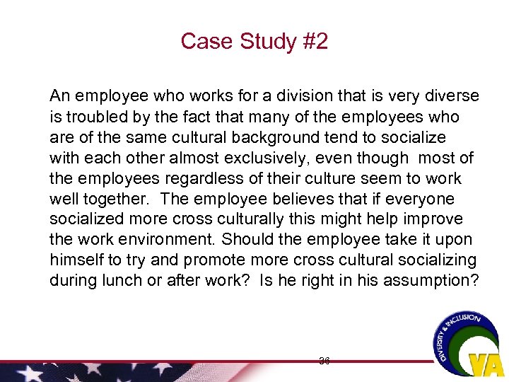 Case Study #2 An employee who works for a division that is very diverse