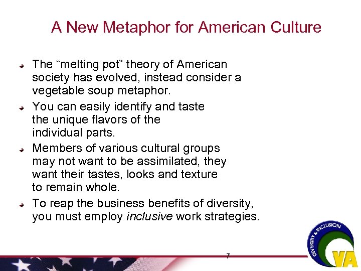 A New Metaphor for American Culture The “melting pot” theory of American society has