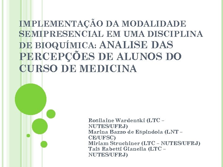 IMPLEMENTAÇÃO DA MODALIDADE SEMIPRESENCIAL EM UMA DISCIPLINA DE BIOQUÍMICA: ANALISE DAS PERCEPÇÕES DE ALUNOS