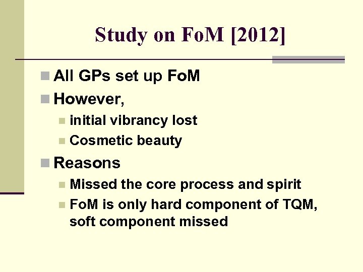 Study on Fo. M [2012] n All GPs set up Fo. M n However,