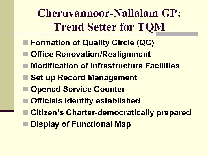 Cheruvannoor-Nallalam GP: Trend Setter for TQM n Formation of Quality Circle (QC) n Office