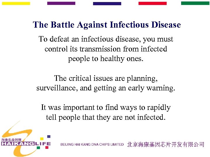 The Battle Against Infectious Disease To defeat an infectious disease, you must control its