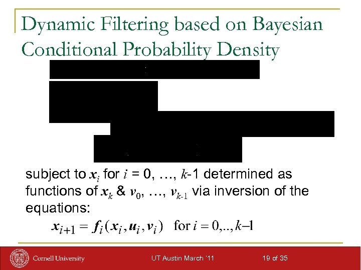 Dynamic Filtering based on Bayesian Conditional Probability Density subject to xi for i =