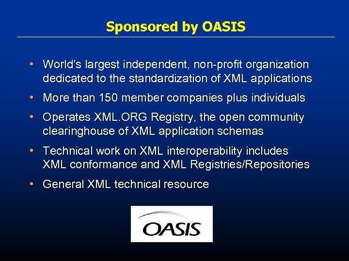 Sponsored by OASIS • World’s largest independent, non-profit organization dedicated to the standardization of