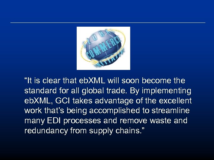 “It is clear that eb. XML will soon become the standard for all global