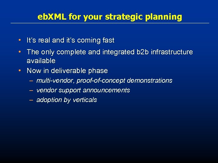 eb. XML for your strategic planning • It’s real and it’s coming fast •