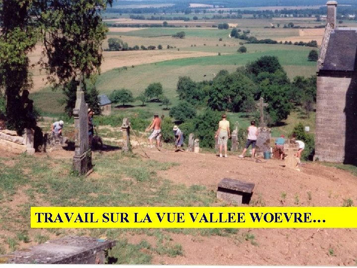 TRAVAIL SUR LA VUE VALLEE WOEVRE… 