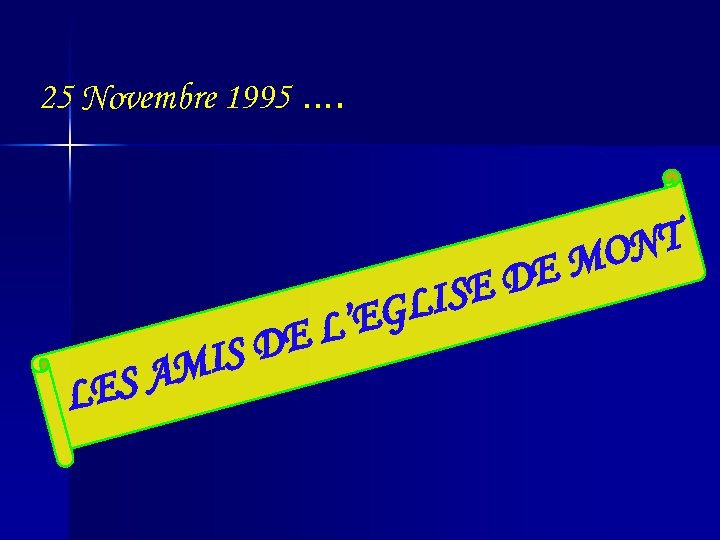 25 Novembre 1995 …. ONT EM MIS SA LE L’ DE ED LIS EG