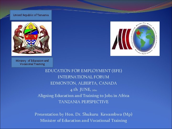 United Republic of Tanzania Ministry of Education and Vocational Training EDUCATION FOR EMPLOYMENT (EFE)