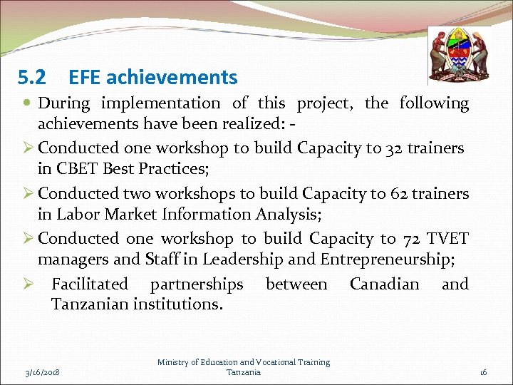 5. 2 EFE achievements During implementation of this project, the following achievements have been