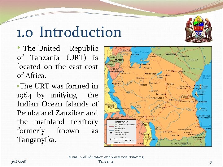 1. 0 Introduction • The United Republic of Tanzania (URT) is located on the