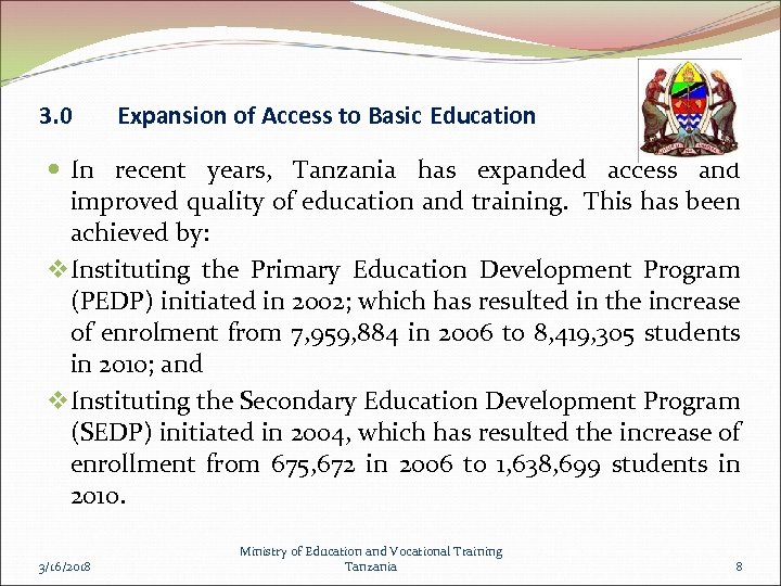 3. 0 Expansion of Access to Basic Education In recent years, Tanzania has expanded