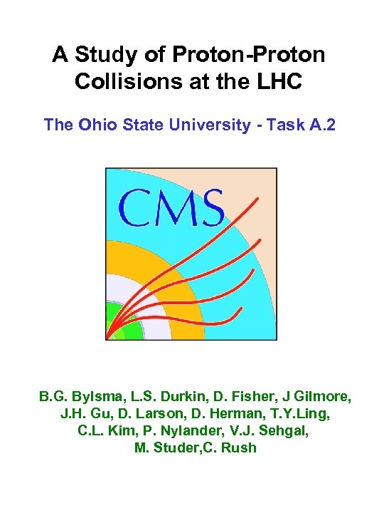 A Study of Proton-Proton Collisions at the LHC The Ohio State University - Task