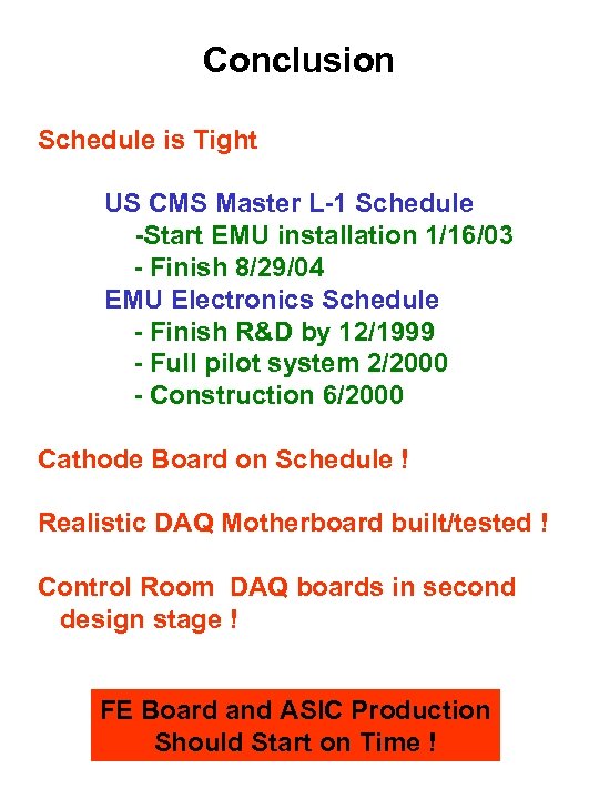 Conclusion Schedule is Tight US CMS Master L-1 Schedule -Start EMU installation 1/16/03 -