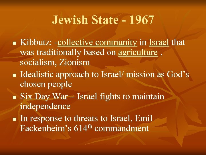Jewish State - 1967 n n Kibbutz: -collective community in Israel that was traditionally