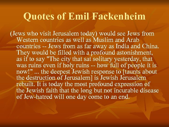 Quotes of Emil Fackenheim (Jews who visit Jerusalem today) would see Jews from Western