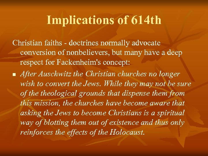 Implications of 614 th Christian faiths - doctrines normally advocate conversion of nonbelievers, but