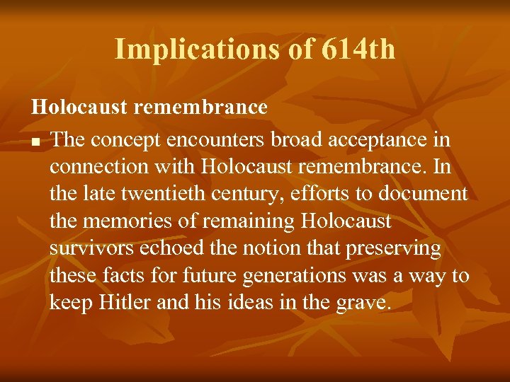 Implications of 614 th Holocaust remembrance n The concept encounters broad acceptance in connection