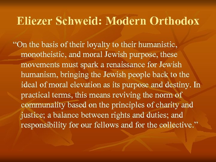 Eliezer Schweid: Modern Orthodox “On the basis of their loyalty to their humanistic, monotheistic,