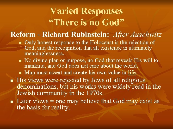 Varied Responses “There is no God” Reform - Richard Rubinstein: After Auschwitz n n